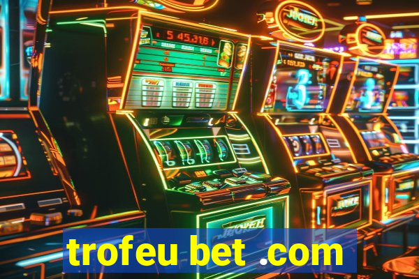 trofeu bet .com